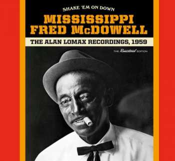 Album Fred McDowell: Shake 'em On Down - The Alan Lomax Recordings, 1959