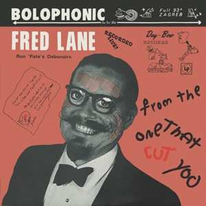 LP Fred Lane: From The One That Cut You 600327