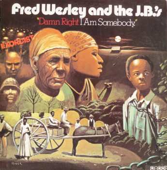 Album Fred Wesley & The JB's: Damn Right I Am Somebody