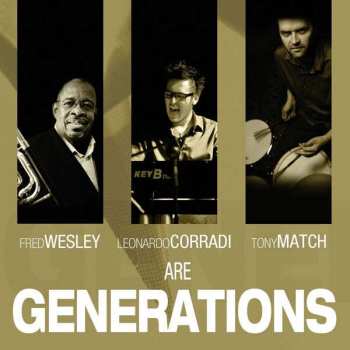 Fred Wesley: Fred Wesley, Leonardo Corradi, Tony Match  Are Generations