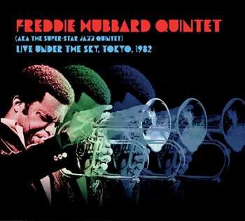 Album Freddie Hubbard Quintet: Live Under The Sky, Tokyo, 1982