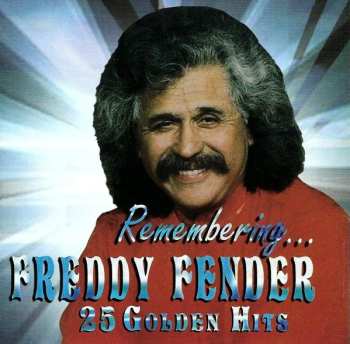 CD Freddy Fender: Remembering Freddy Fender, 25 Golden Hits 570768