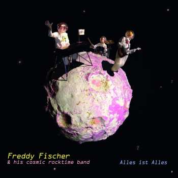 Album Freddy Fischer And His Cosmic Rocktime Band: Alles Ist Alles