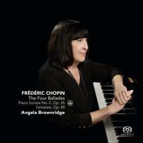 Album Frédéric Chopin, Angela Brownridge: The Four Ballades- Piano Sonata No. 2,Op.35 - Fantaisie, Op. 49