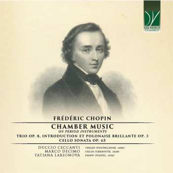 Album Frédéric Chopin: Chamber Music On Period Instruments