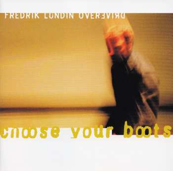 Album Fredrik Lundin Overdrive: Choose Your Boots