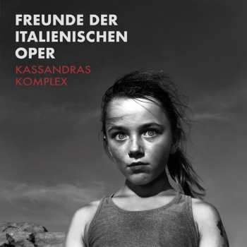 CD Freunde Der Italienischen Oper: Kassandras Komplex 645473