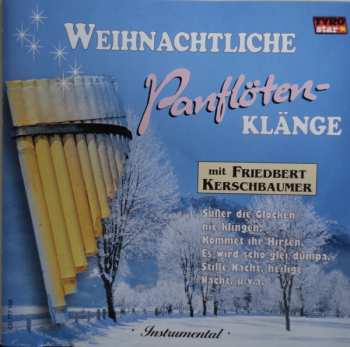 Album Friedbert Kerschbaumer: Weihnachtliche Panflöten-Klänge