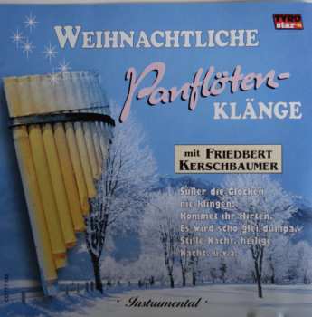 CD Friedbert Kerschbaumer: Weihnachtliche Panflöten-Klänge 659742