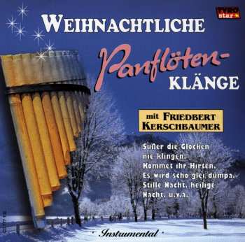 CD Friedbert Kerschbaumer: Weihnachtliche Panflöten-Klänge 659742