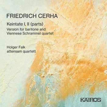 Album Friedrich Cerha: Keintate I, Ii  Für Bariton & Wiener Schrammel Quartett