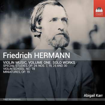 Friedrich Hermann: Violin Music, Volume One: Solo Works