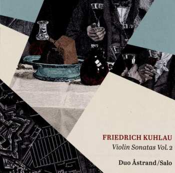 Daniel Friedrich Rudolph Kuhlau: Violin Sonatas Vol. 2