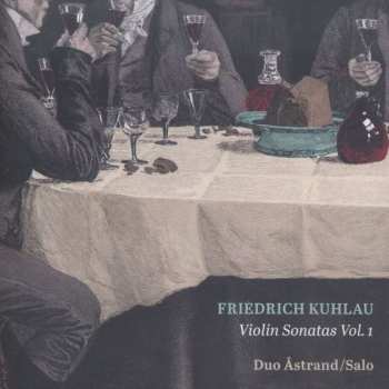 Album Friedrich Kuhlau: Sonaten Für Violine & Klavier Vol.1