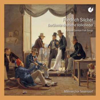 CD Friedrich Silcher: Berühmte deutsche Volkslieder - Famous German Folk Songs 546527