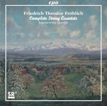 Album Friedrich Theodor Fröhlich: Sämtliche Streichquartette