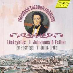 CD Friedrich Theodor Fröhlich: Liederzyklus "johannes Und Esther" 617832