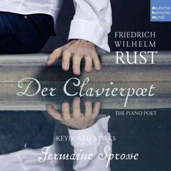 Album Friedrich Wilhelm Rust: Der Clavierpoet (Keyboard Works)