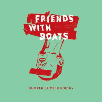 Album Friends With Boats: Bumper Sticker Poetry