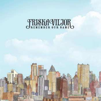 CD Friska Viljor: Remember Our Name 518867