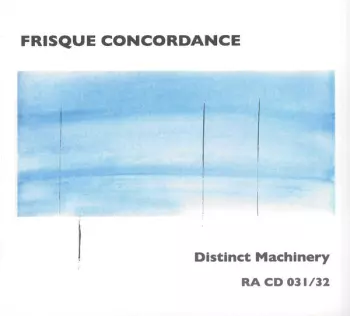 Frisque Concordance: Distinct Machinery 