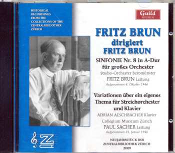 Fritz Brun: Sinfonie Nr.8 in A-Dur • Variationen über ein eigenes Thema für Streichorchester und Klavier