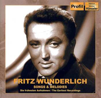 Album Fritz Wunderlich: Songs & Melodies - Die Frühesten Aufnahmen/The Earliest Recordings