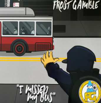 Album Frost Gamble: I Missed My Bus