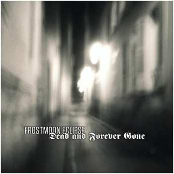 Album Frostmoon Eclipse: Dead And Forever Gone