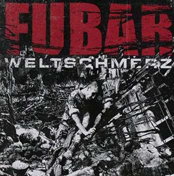 CD F.U.B.A.R.: Weltschmerz 220820