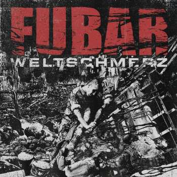 LP F.U.B.A.R.: Weltschmerz 469276