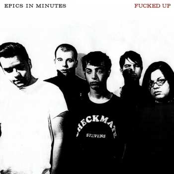 Album Fucked Up: Epics In Minutes