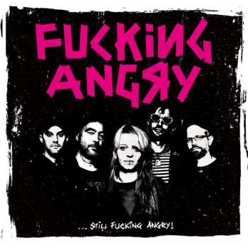 Album Fucking Angry: Still Fucking Angry