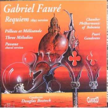 Album Gabriel Fauré: Requiem : Pelléas Et Mélisande : Three Mélodies : Pavane 