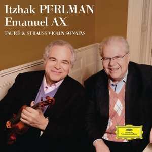 Album Richard Strauss: Itzhak Perlman & Emanuel Ax: Faure & Strauss Violin Sonatas