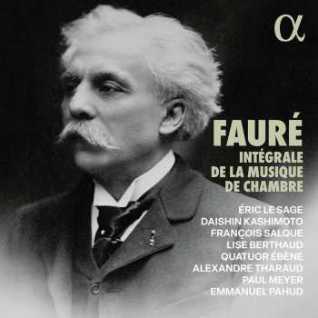 5CD Gabriel Fauré: Sämtliche Kammermusik 620303