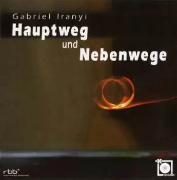 Gabriel Iranyi: Hauptweg Und Nebenwege Für Klaviertrio