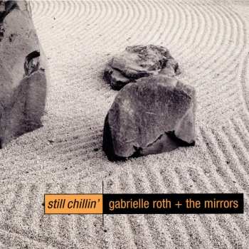 CD Gabrielle Roth & The Mirrors: Still Chillin' DIGI 578209