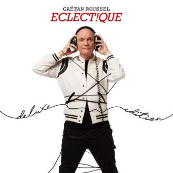 CD Gaëtan Roussel: Eclect!que (Deluxe Version) DLX 624980