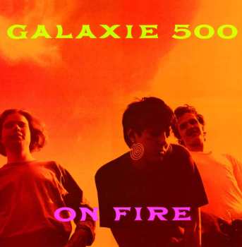 Album Galaxie 500: On Fire