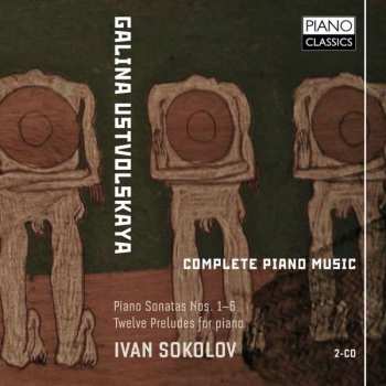 2CD Galina Ustvolskaya: Complete Piano Music 182732