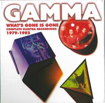 Gamma: What's Gone Is Gone (Complete Elektra Recordings 1979-1982)