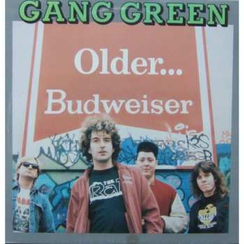 Album Gang Green: Older... Budweiser