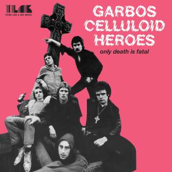 SP Garbo's Celluloid Heroes: Only Death Is Fatal LTD 606547