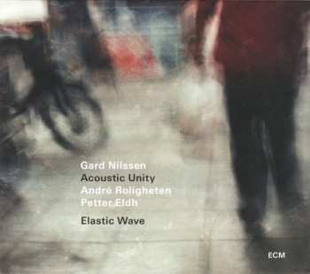 Album Gard Nilssen's Acoustic Unity: Elastic Wave