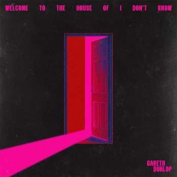 CD Gareth Dunlop: Welcome To The House Of 548858