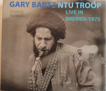 Album Gary Bartz NTU Troop: Live In Bremen 1975