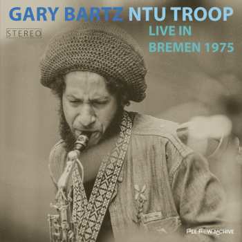 2LP Gary Bartz NTU Troop: Live In Bremen 1975 (ltd. 180g Gatefold 2lp) 635761