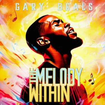 Gary Beals: The Melody Within