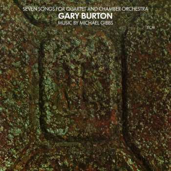 CD Gary Burton: Seven Songs For Quartet And Chamber Orchestra 510849